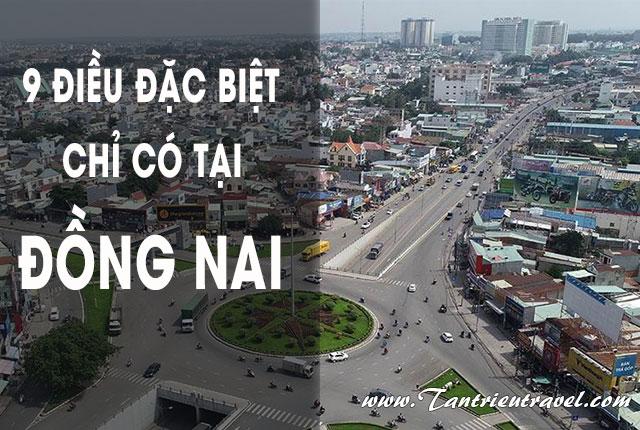9 điều đặc biệt của Đồng Nai mà không phải ai cũng biết!