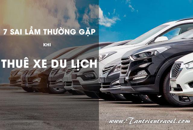 7 rủi ro khách hàng mắc phải khi thuê xe du lịch