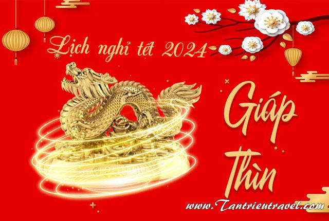 Lịch nghỉ tết Giáp Thìn 2024